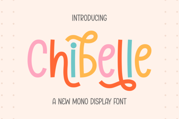 Chibelle: A Monoline Font with a Gentle, Handwritten Soul